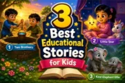 3 Best Educational Stories for Kids – Fun Tales with Powerful Life Lessons