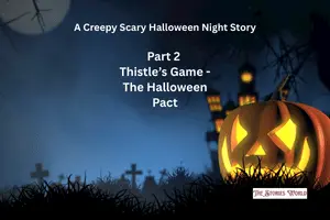 Part 2 – Thistle’s Game – The Halloween Pact